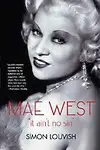 Mae West: It Ain't No Sin Paperback