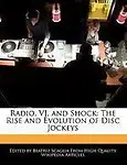 Radio, Vj, and Shock: The Rise and Evolution of Disc Jockeys