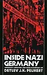 Inside Nazi Germany: Conformity, Opposition, And Racism In Everyday Life by Detlev J.K. Peukert