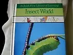 Insect World by Time-Life Books Editorial Staff