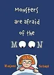 Monsters Are Afraid of the Moon Hardcover