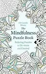 Mindfulness Puzzle Book : Relaxing Puzzles To De Stress And Unwind by Gareth Moore