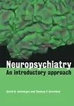 Neuropsychiatry: An Introductory Approach by David B. Arciniegas,Thomas P. Beresford
