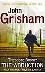 The Abduction. John Grisham (Theodore Boone) by John Grisham