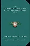 The Training of Teachers and Methods of Instruction (1901)