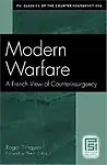 Modern Warfare: A French View Of Counterinsurgency