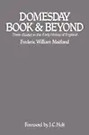 Domesday Book And Beyond: Three Essays In The Early History Of England by F. W. Maitland