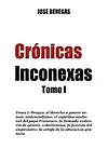 Cronicas Inconexas: Tomo I (Volume 1) (Spanish Edition) by Jose Benegas