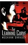 The Learning Curve - Meghann Shrader