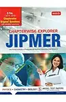 JIPMER CHAPTERWISE EXPLORER PHYSICS CHEMISTRY BIOLOGY 5 MODEL TEST PAPERS by Na