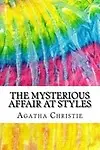 The Mysterious Affair at Styles: Includes MLA Style Citations for Scholarly Secondary Sources, Peer-Reviewed Journal Articles and Critical Essays (Squid Ink Classics) by Agatha Christie