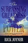 The Surpassing Greatness Of His Power by Rick Joyner