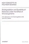 Biodegradation And Durability Of Materials Under The Effect Of Microorganisms by G. E. Zaikov,K. Z. Gumargalieva,S. A. Semenov