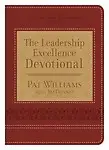 The Leadership Excellence Devotional: The Seven Sides of Leadership in Daily Life by Pat Williams