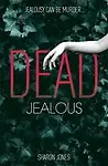 Dead Jealous by Sharon Jones