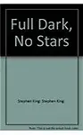 Full Dark, No Stars - Stephen King