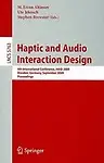Haptic And Audio Interaction Design: 4th International Conference, Haid 2009 Dresden, Germany, September 10-11, 2009 Proceedings by M. Ercan Altinsoy,Stephen Brewster,Ute Jekosch