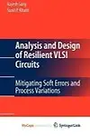 Analysis and Design of Resilient VLSI Circuits