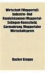Wirtschaft (Wuppertal): Bergbau (Wuppertal), Unternehmen (Wuppertal), Unternehmer (Wuppertal), Vorwerk, Wuppertaler B Hnen