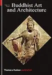 Buddhist Art And Architecture Buddhist Art And Architecture by Robert E. Fisher