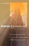 Icarus in the Boardroom: The Fundamental Flaws in Corporate America and Where They Came from