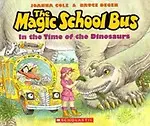 Magic School Bus:: In The Time Of Dinosaurs: The Magic School Bus by Jonna Cole & Bruce Degen