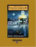 Way Of The Peaceful Warrior: A Book That Changes Lives: Easyread Large Bold Edition (Paperback) Way Of The Peaceful Warrior: A Book That Changes Lives: Easyread Large Bold Edition - Dan Millman