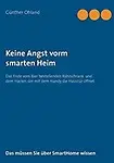 Keine Angst vorm smarten Heim (German Edition) by G&uuml;nther Ohland