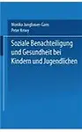 Soziale Benachteiligung und Gesundheit bei Kindern und Jugendlichen (German Edition)