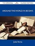 Around the World in 80 Days - The Original Classic Edition (Paperback)