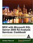 MDX WITH MICROSOFT SQL SERVER 2008 R2 ANALYSIS SERVICE : COOKBOOK
