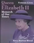 Queen Elizabeth II: Monarch Of Our Times by Barton-Wood,Sara Barton-wood