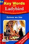 Games We Like (Key Words Reading Scheme) (No.9) by Ladybird Books Staff