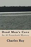 Dead Man's Cove: An Al Pennyback Mystery by Charles Ray