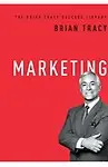 Marketing (the Brian Tracy Success Library) by Brian Tracy