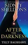 Sidney Sheldon's After The Darkness by Sidney Sheldon,Tilly Bagshawe