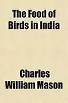 The Food of Birds in India