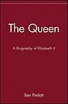 The Queen: A Biography Of Elizabeth Ii by Ben Pimlott