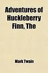 The Adventures of Huckleberry Finn                 by  Mark Twain