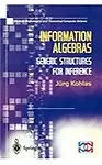 Information Algebras: Generic Structures For Inference
