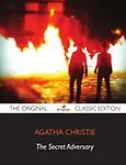 The Secret Adversary - The Original Classic Edition - Agatha Christie