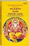 Vaastu & your life (Corrections without Demolition)  Vaastu & your life (Corrections without Demolition) - Dr. Jai Prakash Sharma