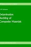 Delamination Buckling Of Composite Materials (Mechanics Of Elastic Stability) by L. Kachanov