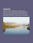 Hanafi: Deobandi, Hanafis, Madrasah, Tablighi Jamaat, Ubaidullah Sindhi, Qazi Mian Muhammad Amjad, Pir Meher Ali Shah, Ahmad S by Source Wikipedia,LLC Books,LLC Books