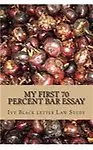 My First 70 percent Bar Essay: Ivy Black letter law study - LOOK INSIDE! by Ivy Black letter law books