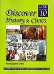 Discover History And Civics, ICSE - Class 10                 by Annapurna Devi