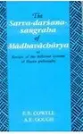 The Sarva-Darsana-Sangraha of Madhavacharya:Or Review of the Different Systems of the Hindu Philosophy (Hardcover) The Sarva-Darsana-Sangraha of Madhavacharya:Or Review of the Different Systems of the Hindu Philosophy - Madhava Acharya,E. B. Cowell,A. E. Gough