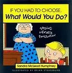 If You Had to Choose What Would You Do? Paperback