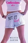 Confessions Of A Not It Girl by Melissa Kantor