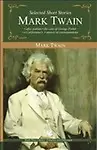Selected Short Stories                 by Mark Twain